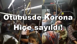 Belediye otobüsünde korona hiçe sayıldı !