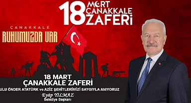 Başkan Eyüp Yılmaz’ın 18 Mart Mesajı